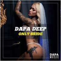 Dapa Deep - Only Bride