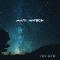 Mark Watson - Those Words