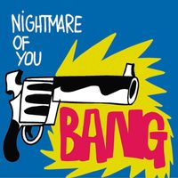 Nightmare Of You - Bang
