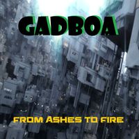 Gadboa - From Ashes into Fire