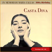 Maria Callas - Casta Diva - 100th Birthday (Recordings of 1954 - 1959)