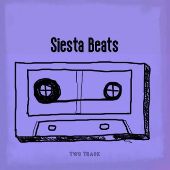 Siesta Beats - Two Track