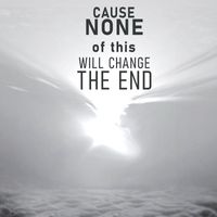 Inventors - Cause None of this Will Change the End