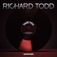 Richard Todd - Take You