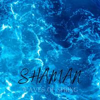 Shaman - Waves of Spring