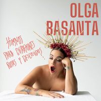 Olga Basanta - Himnos Para Corazones Rotos y Descosidos