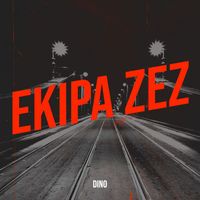 Dino - Ekipa Zez (Explicit)