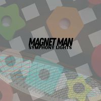 Magnet Man - Symphony Lights