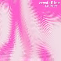 Jaumey - Crystalline