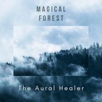 The Aural Healer - Magical Forest