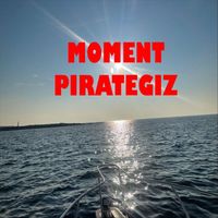 Pirategiz - Moment
