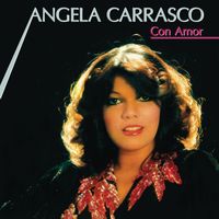 Angela Carrasco - Con Amor  (Remasterizado 2023)