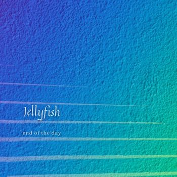 Jellyfish - end of the day