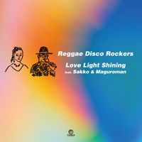 Reggae Disco Rockers featuring Sakko & Maguroman - Love Light Shining