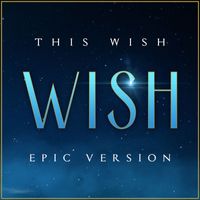 L'Orchestra Cinematique - Wish - This Wish (Epic Version)