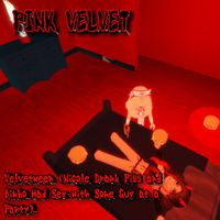 Pink Velvet - Velvetween (Nicole Drank Piss and Bimbo Had Sex with Some Guy at a Party) (Explicit)