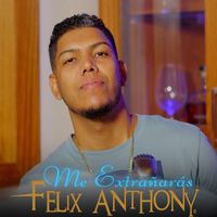 Felix Anthony - Me Extrañarás