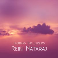 Reiki Nataraj - Shaping The Clouds