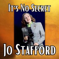 Jo Stafford - It's No Secret