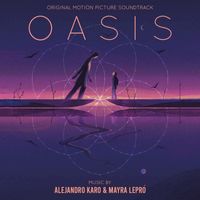 Alejandro Karo & Mayra Lepró - Oasis (Original Motion Picture Soundtrack)