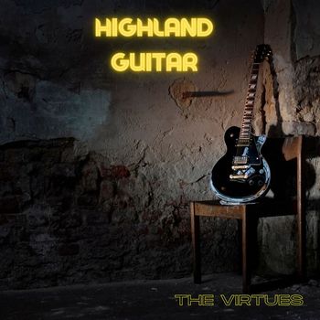 The Virtues - Highland Guitar
