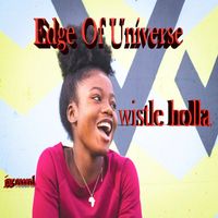 Edge of Universe - Wistle Holla