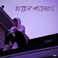 Antidote - Better Mistakes (Explicit)