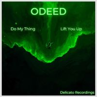 Odeed - Do My Thing / Lift Me Up