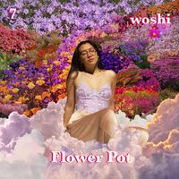 Woshi - 7. Flower Pot (Explicit)