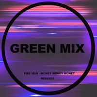Fire Man - Money Money Money (Remixes)