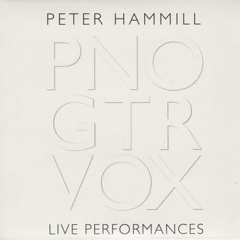 Peter Hammill - PNO GTR VOX Live Performances (Live)