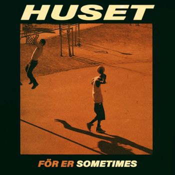 Huset - För er, Sometimes (Explicit)