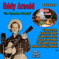 Eddy Arnold - Eddy Arnold "The Tennessee Plowboy" 50 Successes (1947 - 1961)