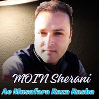Moin Sherani - Ae Musafara Raza Rasha