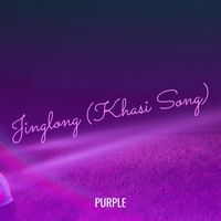Purple - Jinglong (Khasi Song)
