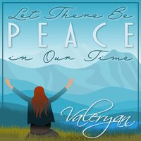 Valeryan - Let There Be Peace in Our Time - Single