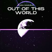Tara Samuels - Out of this World