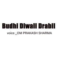 Om Prakash Sharma - Budhi Diwali Drabil