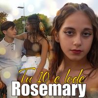 Rosemary - Tu Dieci e Lode
