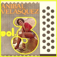 Anibal Velasquez - Lo Mejor de Anibal Velásquez, Vol. 3