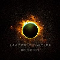 Escape Velocity - Searching for life