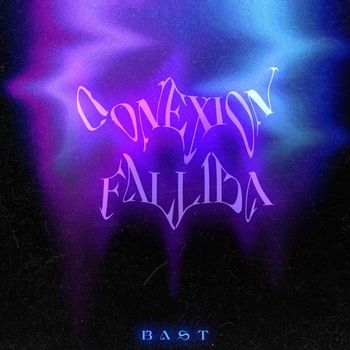 Bast - Conexión Fallida (Explicit)