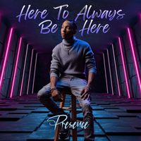 Presence - Here to Always Be Here (Explicit)