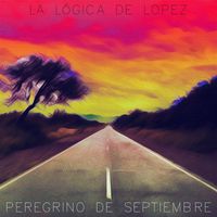 La Lógica De Lopez - Peregrino de Septiembre