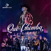 Luis Angel - Que Chimba