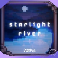 Astral - Starlight River