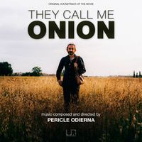 Pericle Odierna - THEY CALL ME ONION (Original Motion Picture Soundtrack)