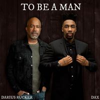 Dax feat. Darius Rucker - To Be A Man