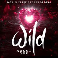 Chilina Kennedy - Wild About You (World Premiere Recording)