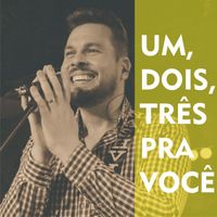 Luiz Vieira - Um, Dois, Três Pra Você (Ao Vivo)